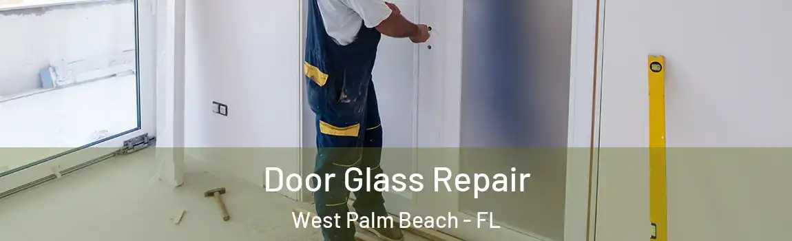  Door Glass Repair West Palm Beach - FL