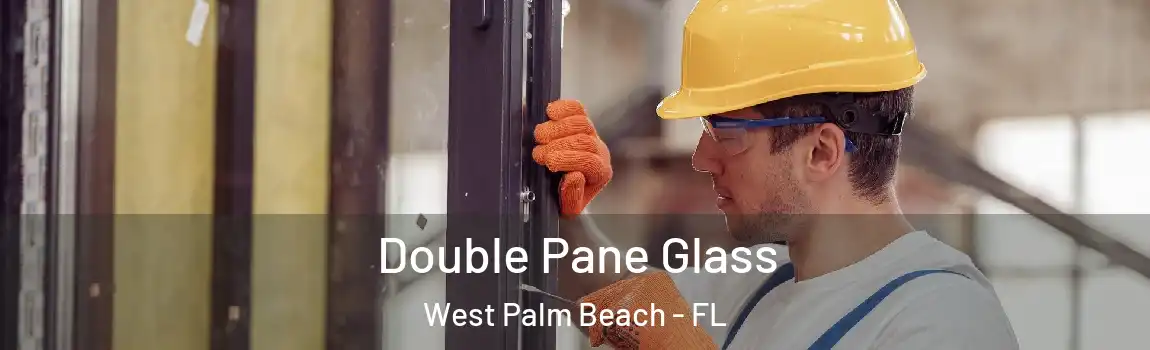  Double Pane Glass West Palm Beach - FL