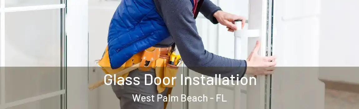  Glass Door Installation West Palm Beach - FL