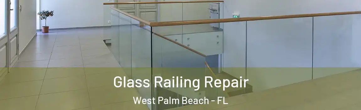  Glass Railing Repair West Palm Beach - FL