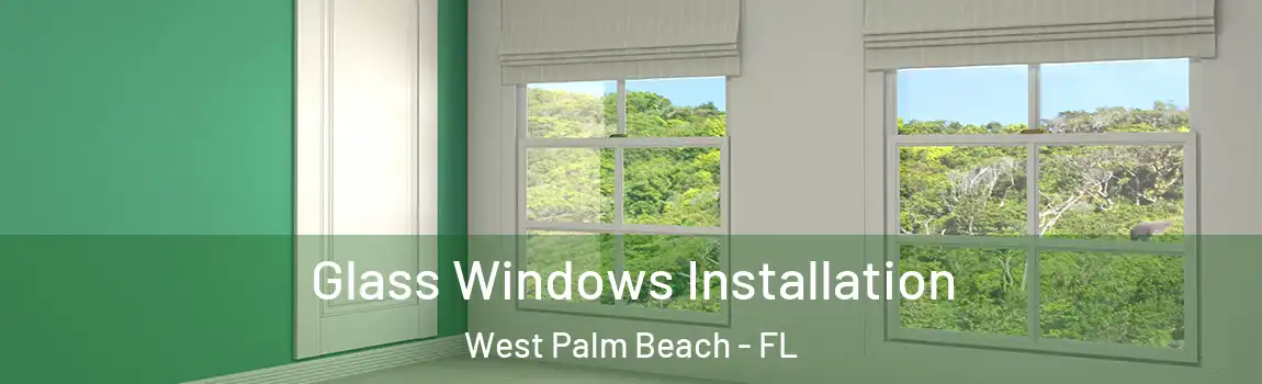  Glass Windows Installation West Palm Beach - FL