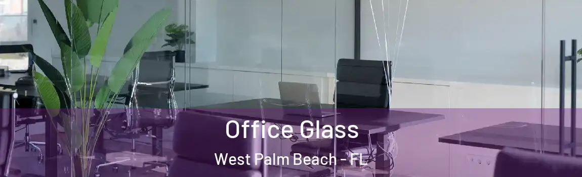 Office Glass West Palm Beach - FL
