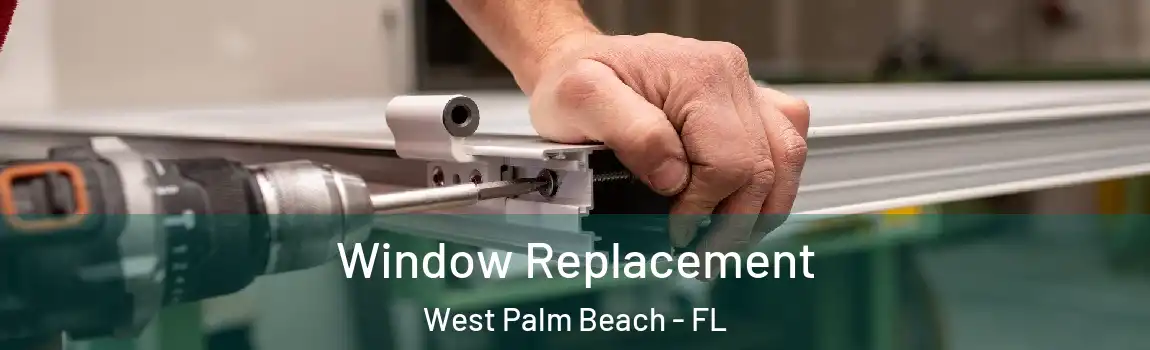Window Replacement West Palm Beach - FL
